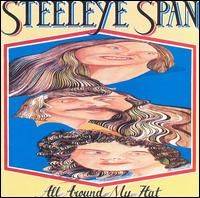 Steeleye Span : All Around My Hat